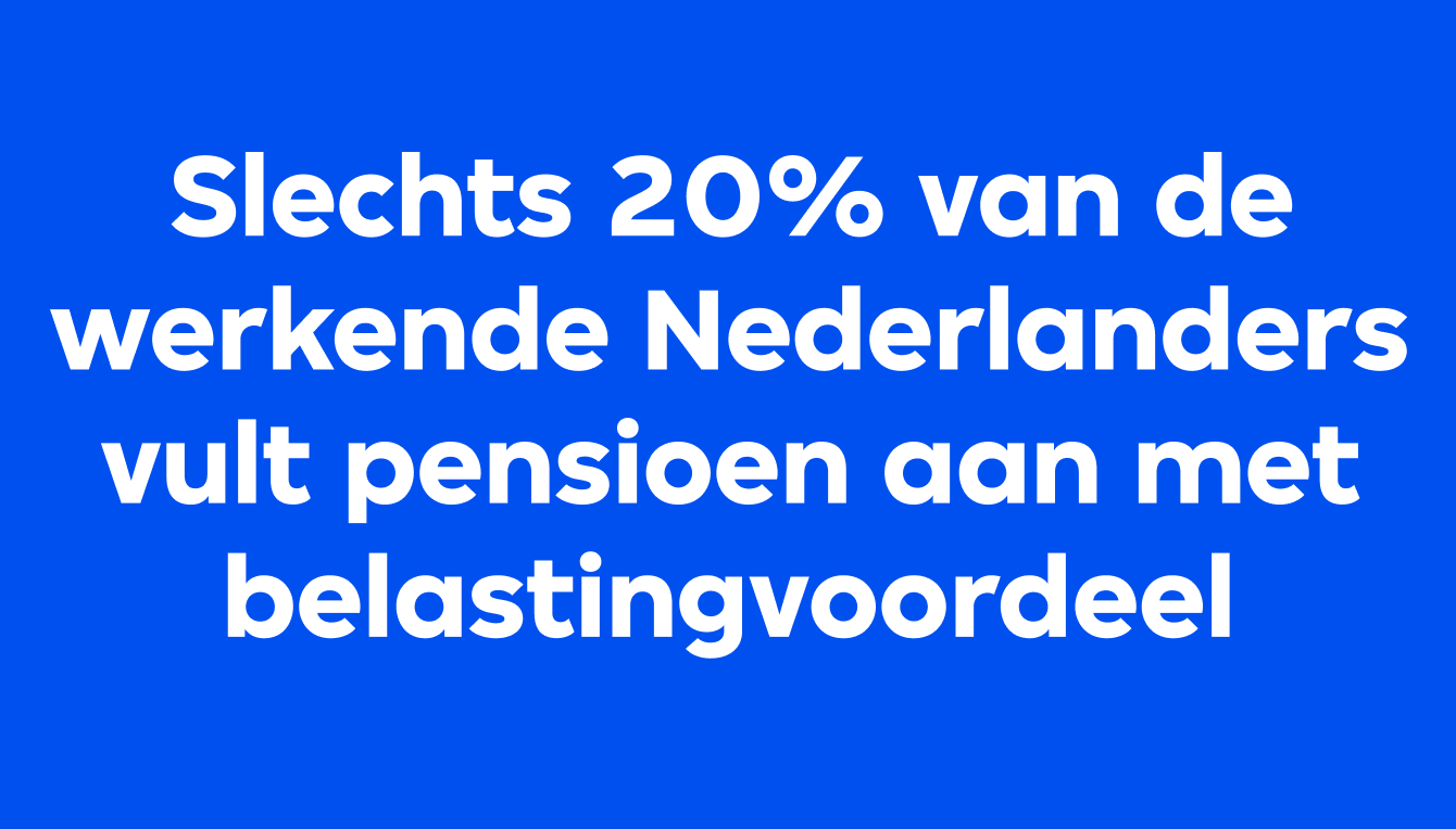 Slechts 20 van de werkende Nederlanders vult pensioen aan met belastingvoordeel 1